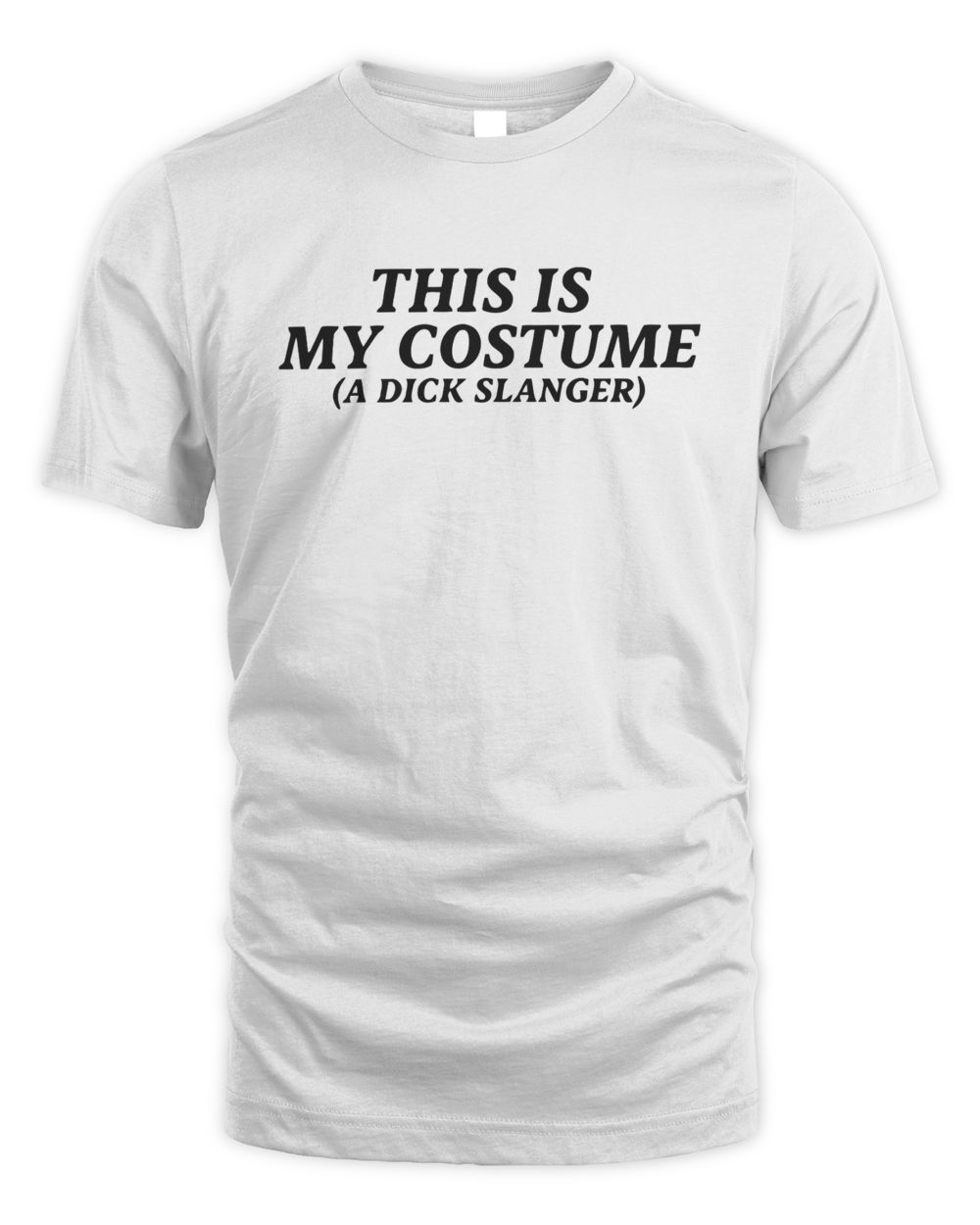 Official This Is My Costume A Dick Slanger Tee Shirt Unisex Standard T-Shirt white s